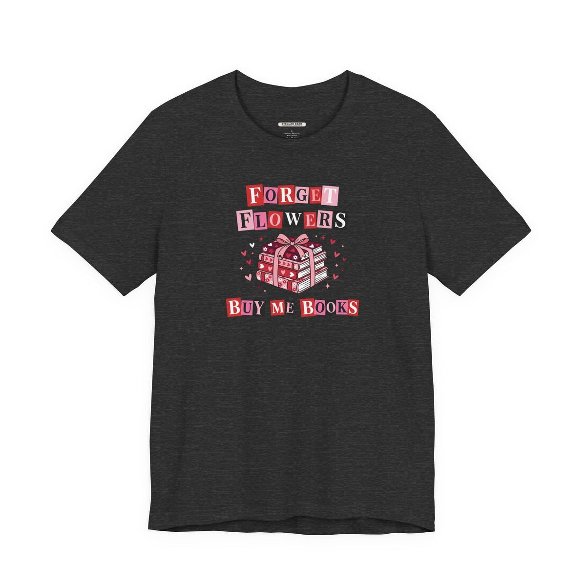 Forget Flowers Buy Me Books Graphic T-Shirt product image 13