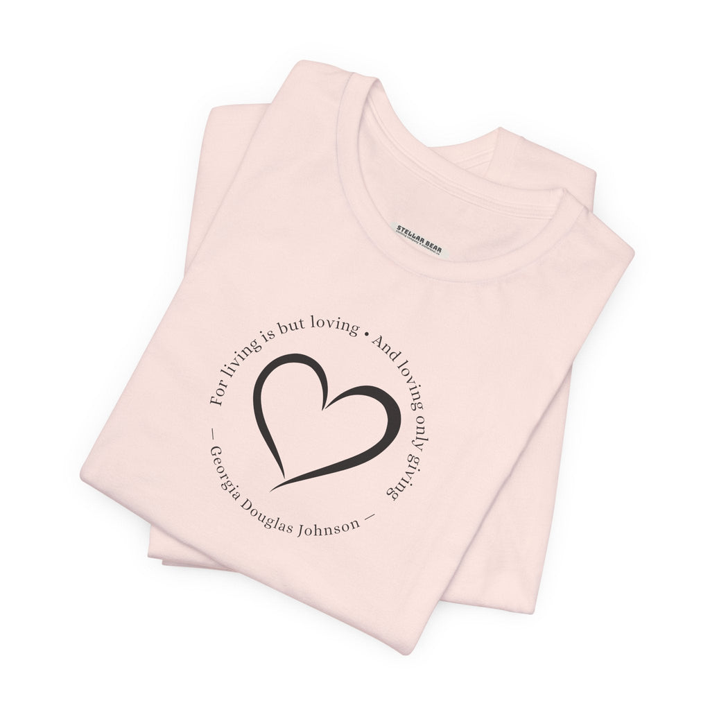 For Living is But Loving, and Only Giving Quote T-Shirt product image 5