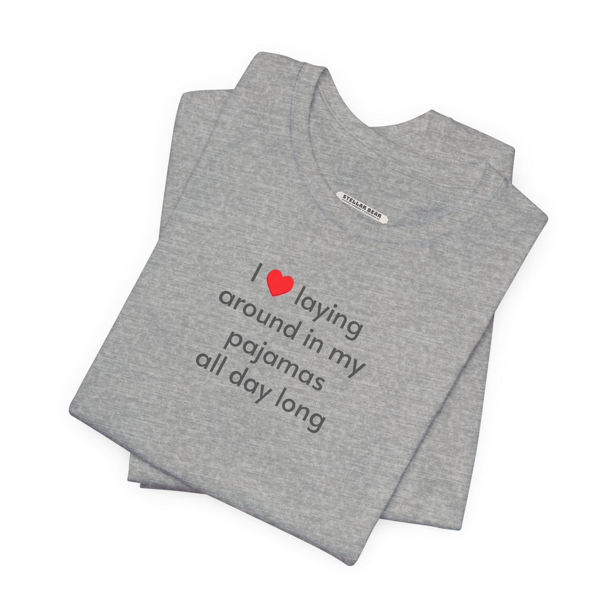 I Love Laying Around in My Pajamas All Day Long T-Shirt product image 2