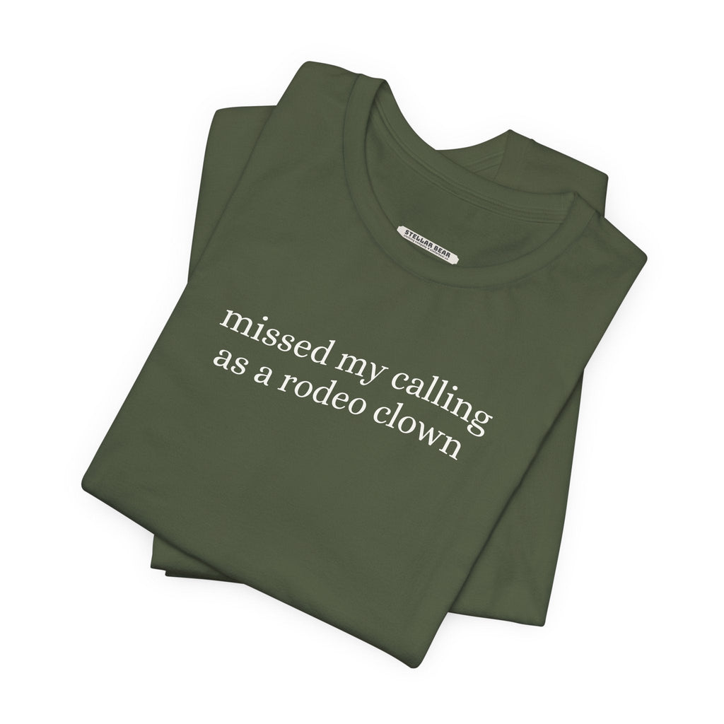 Missed My Calling as a Rodeo Clown Minimalist Style T-Shirt product image 2