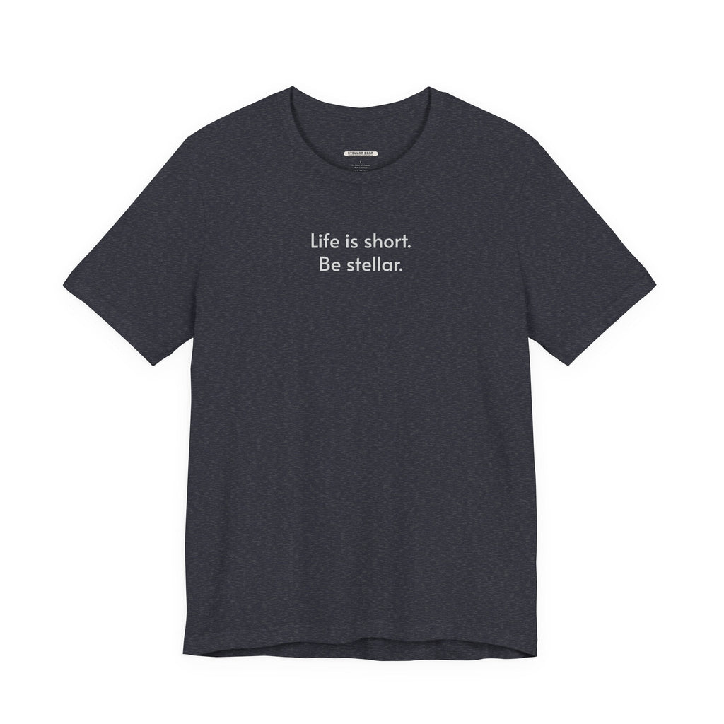 Life is short. Be stellar. Minimalist Style T-Shirt product image 19