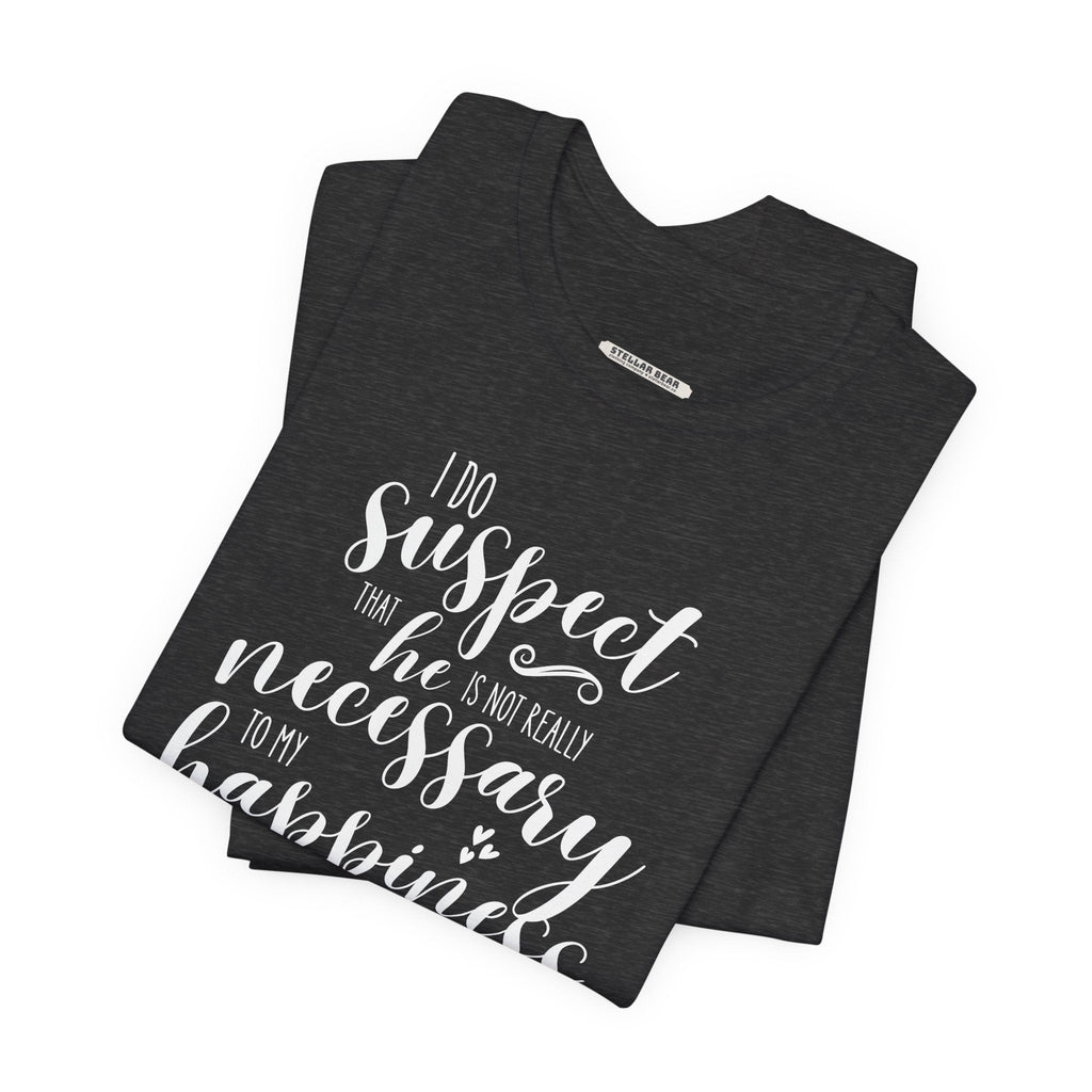 I Do Suspect That He Is Not Really Necessary for My product image 3