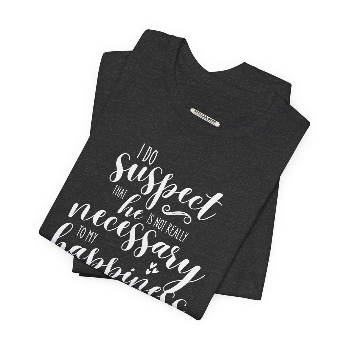 I Do Suspect That He Is Not Really Necessary for My product image 3