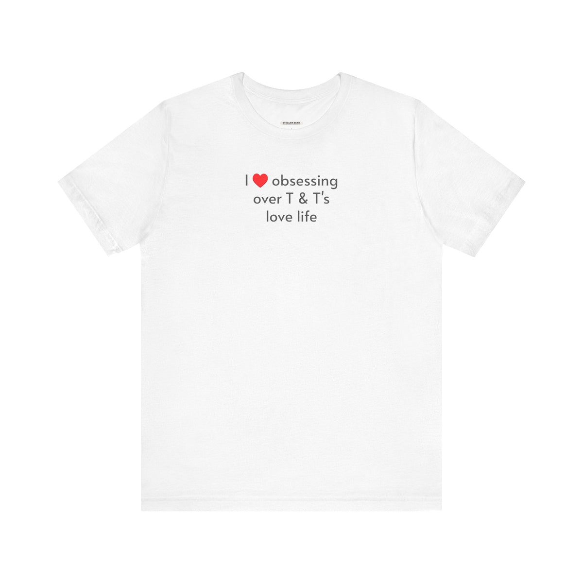I Love Obsessing Over T & T's Life T-Shirt product image 3