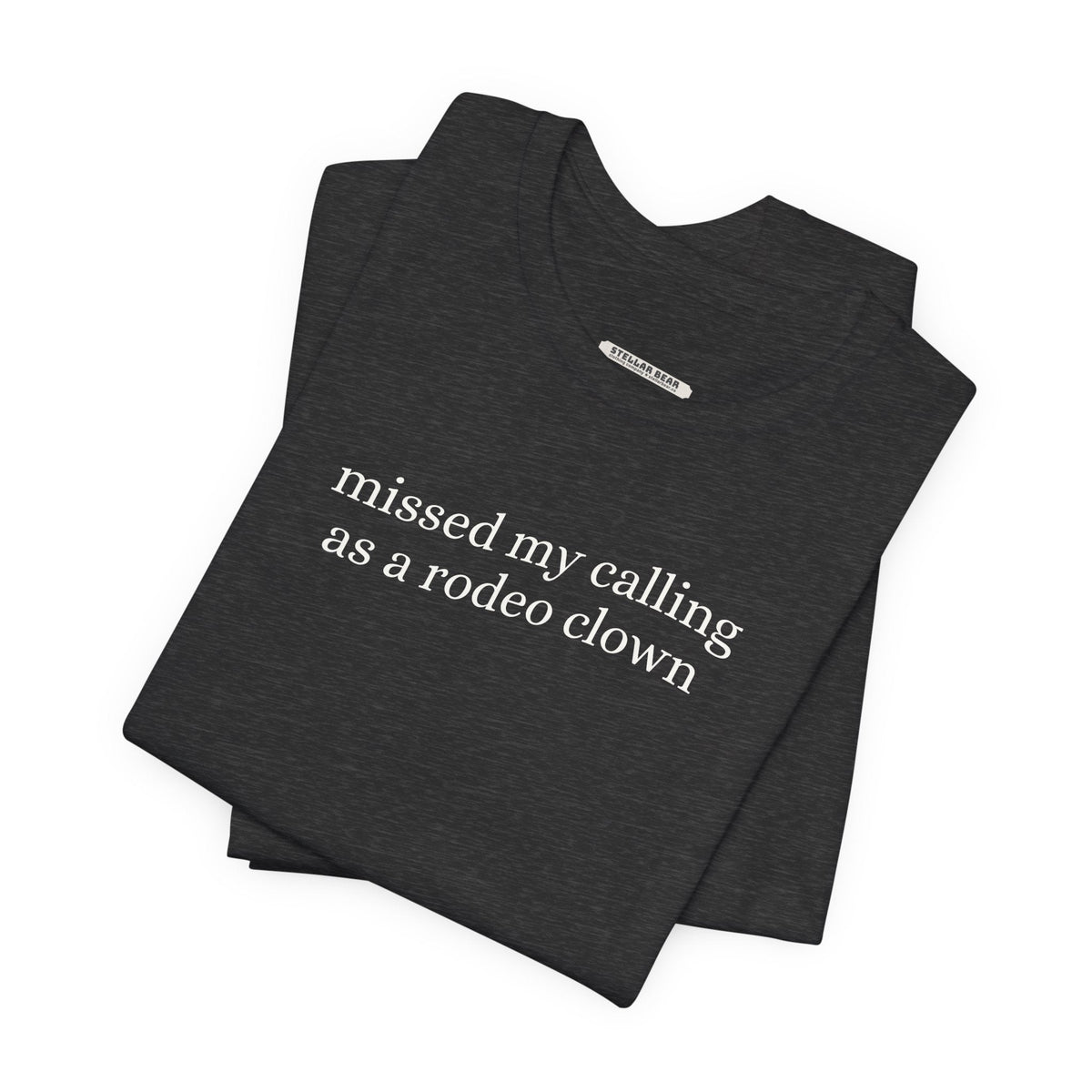 Missed My Calling as a Rodeo Clown Minimalist Style T-Shirt product image 5