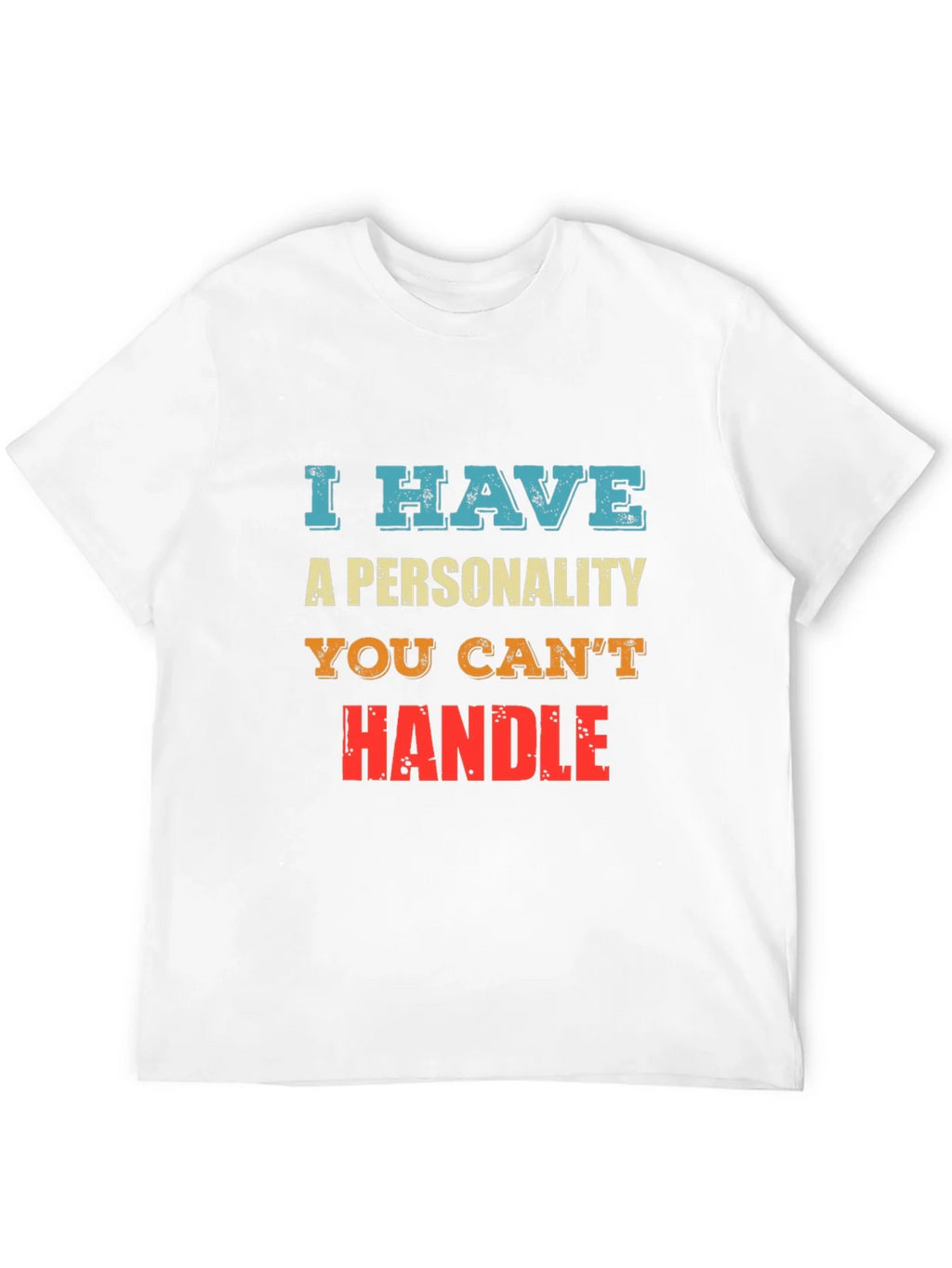 I Have A Personality You Cant Handle - Graphic T-Shirt product image 5