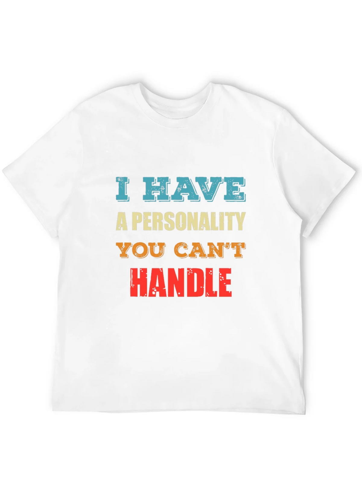 I Have A Personality You Cant Handle - Graphic T-Shirt product image 5