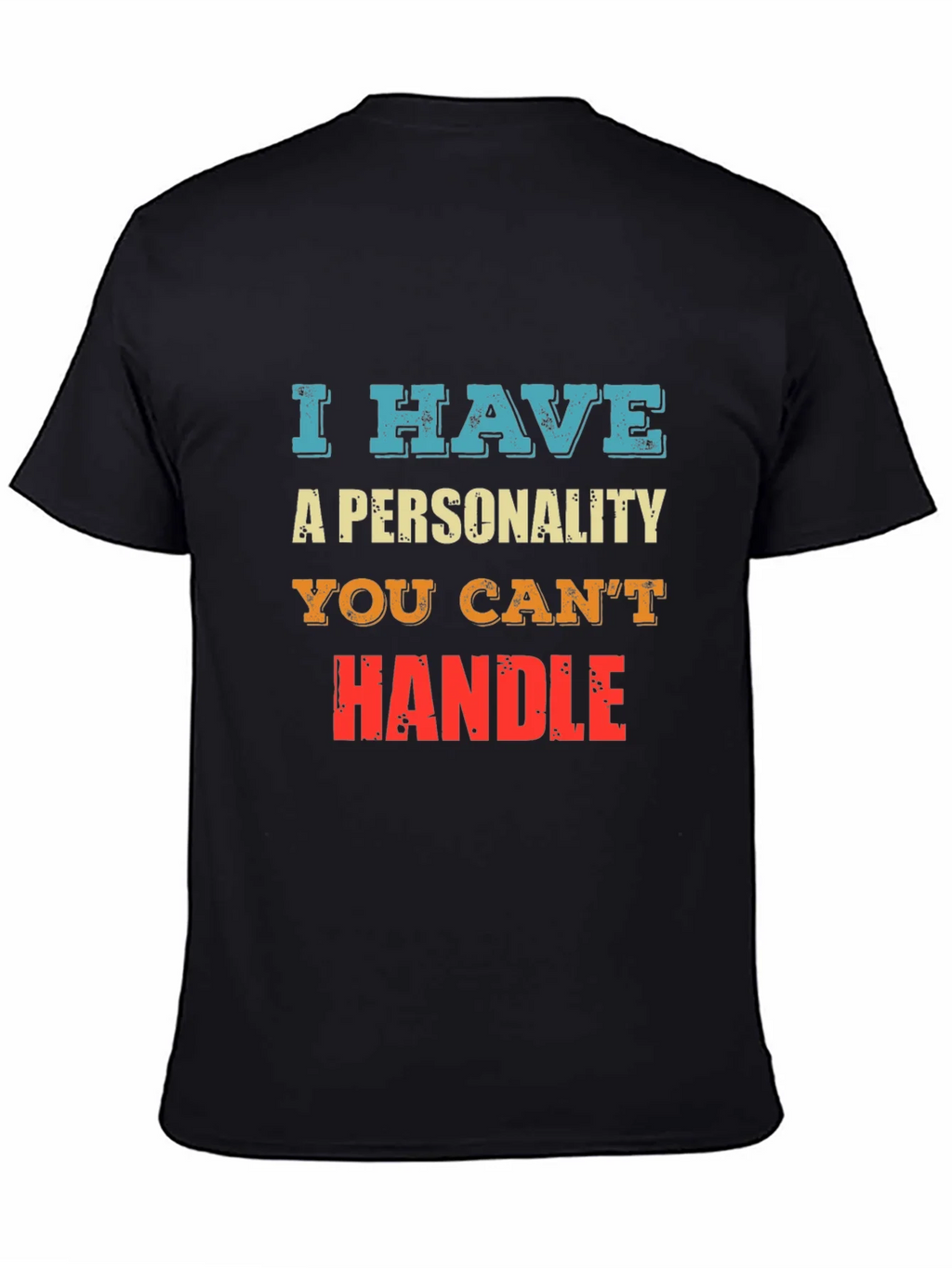 I Have A Personality You Cant Handle - Graphic T-Shirt product image 2