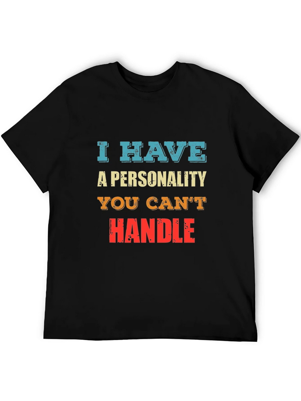 I Have A Personality You Cant Handle - Graphic T-Shirt product image 3