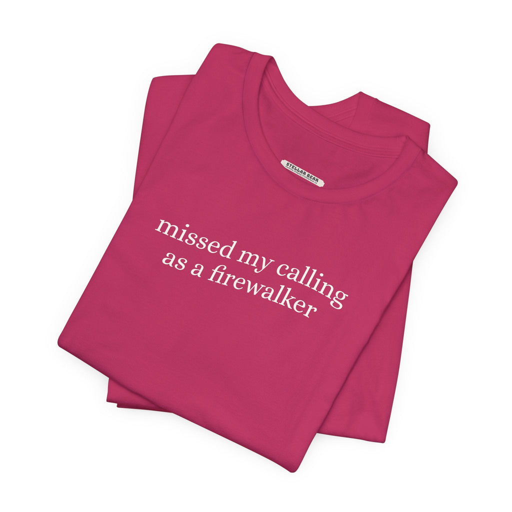Missed My Calling as a Firewalker Minimalist Style T-Shirt product image 5