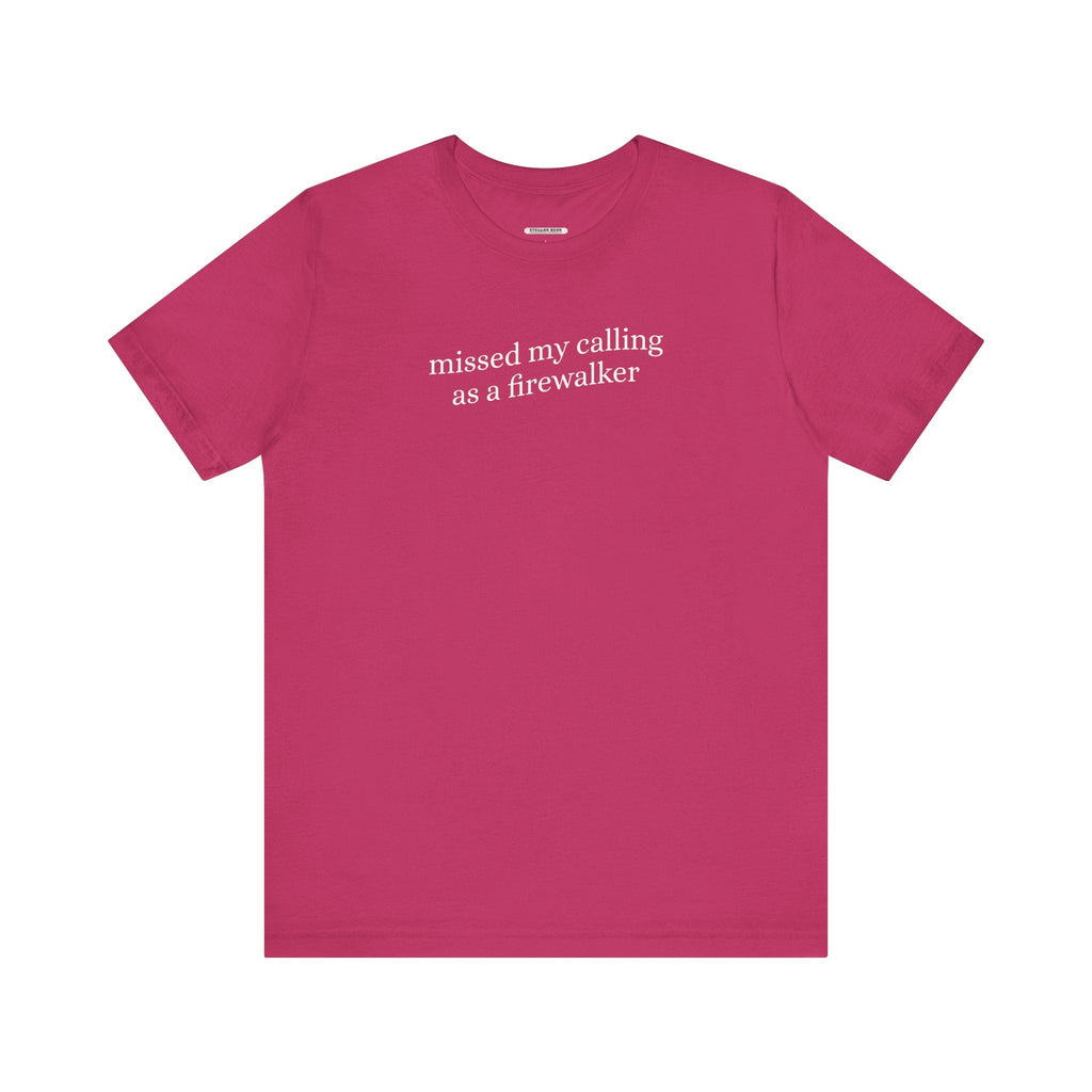 Missed My Calling as a Firewalker Minimalist Style T-Shirt product image 12