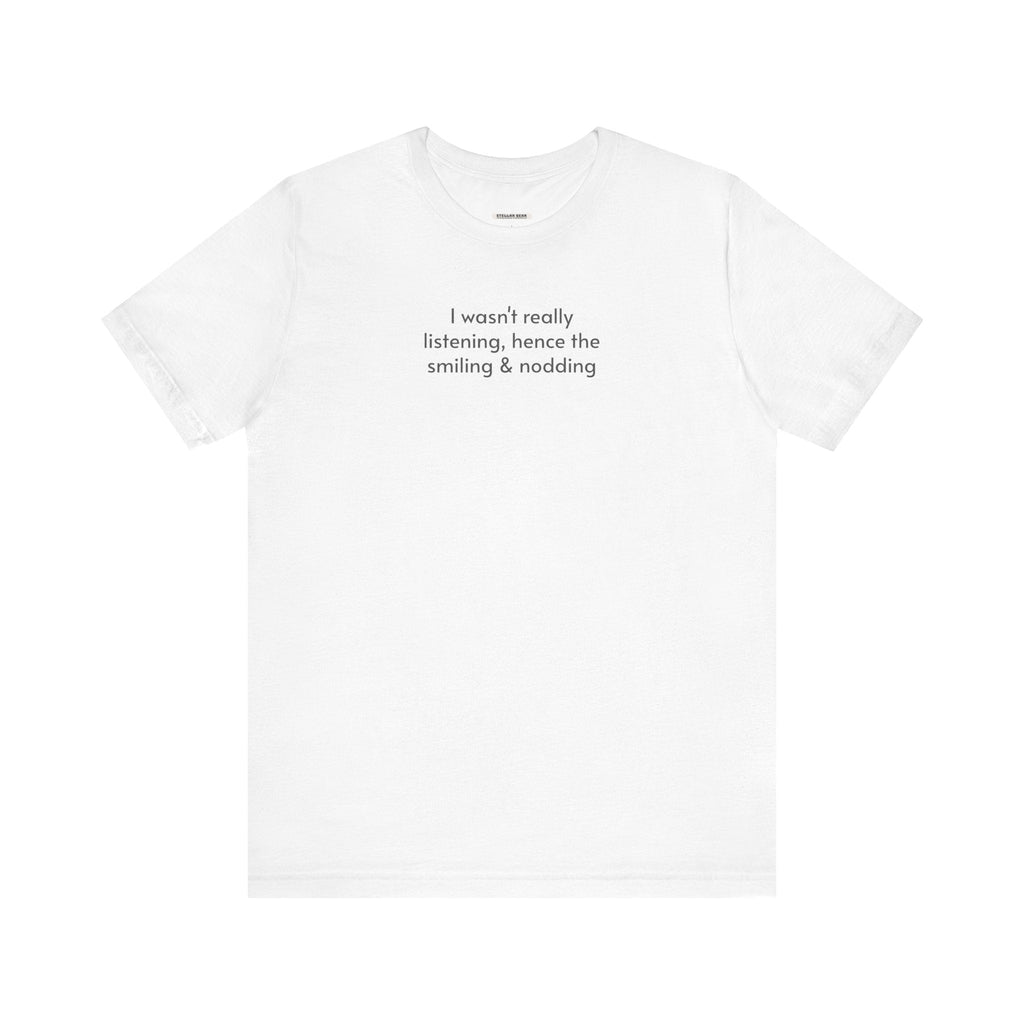I Wasn't Really Listening Minimalist Style T-Shirt product image 9