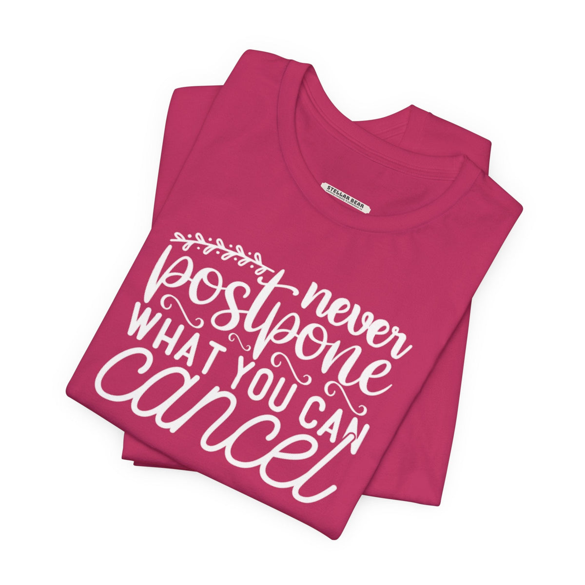 Never Postpone What You Can Cancel Graphic T-Shirt product image 3