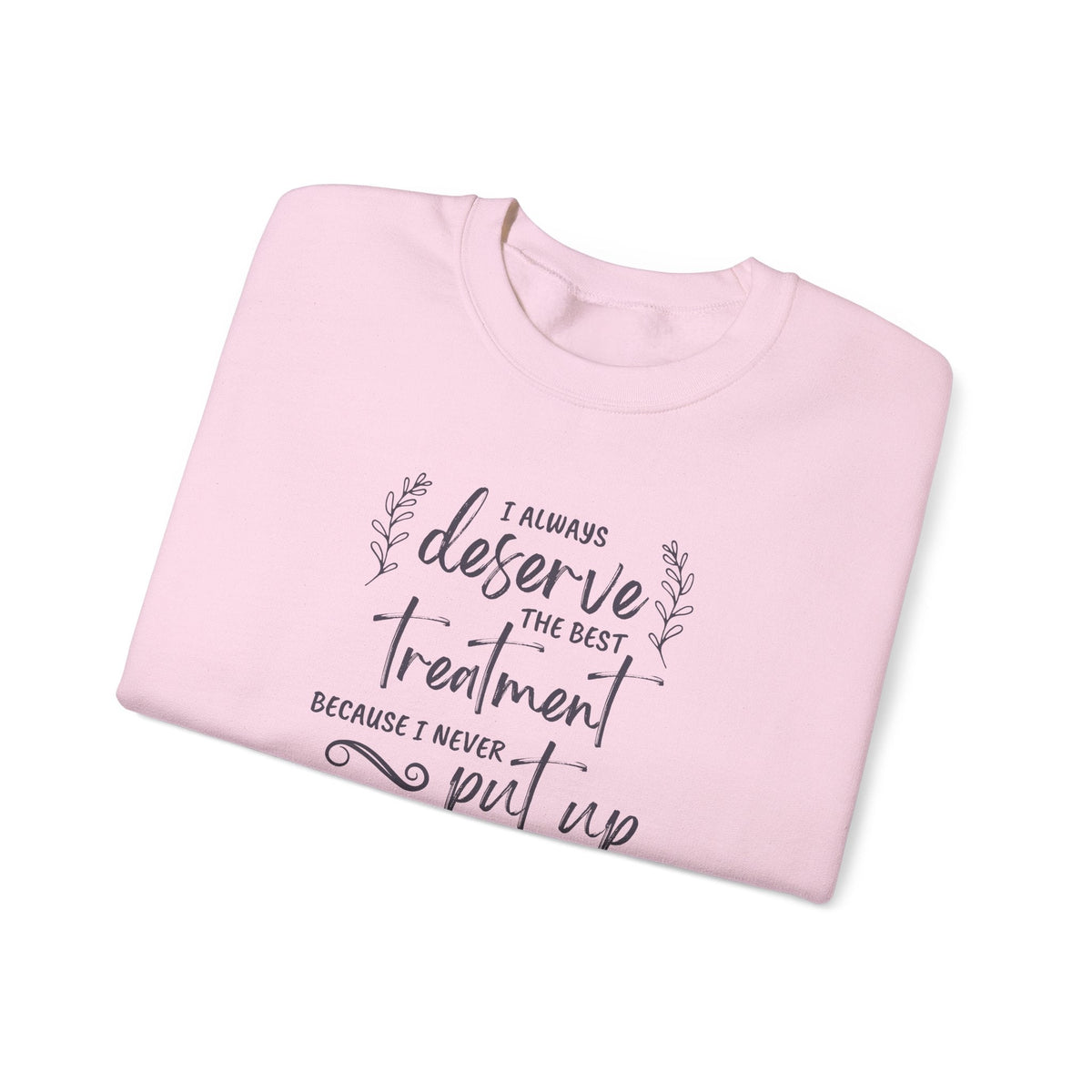 I Always Deserve the Best Treatment Quote Graphic product image 13