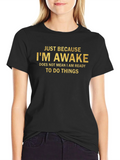 Just Because Im Awake T-Shirt product image 1