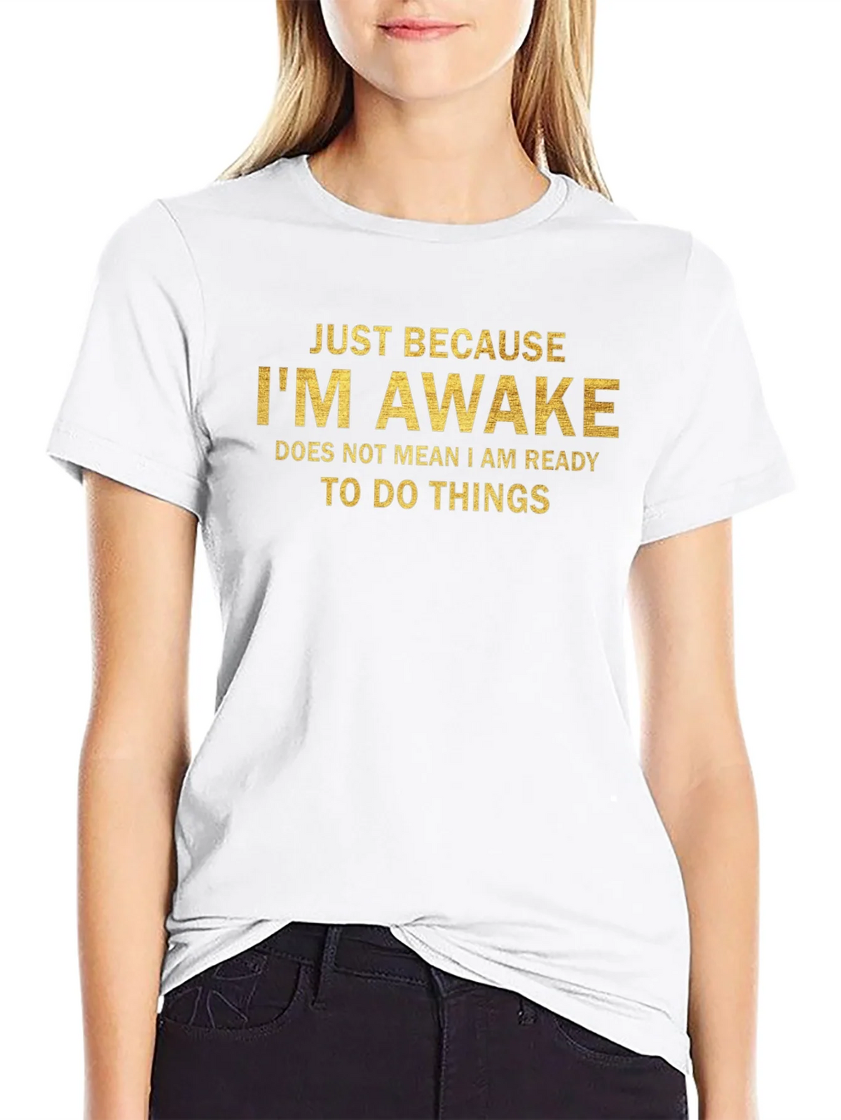 Just Because Im Awake T-Shirt product image 6