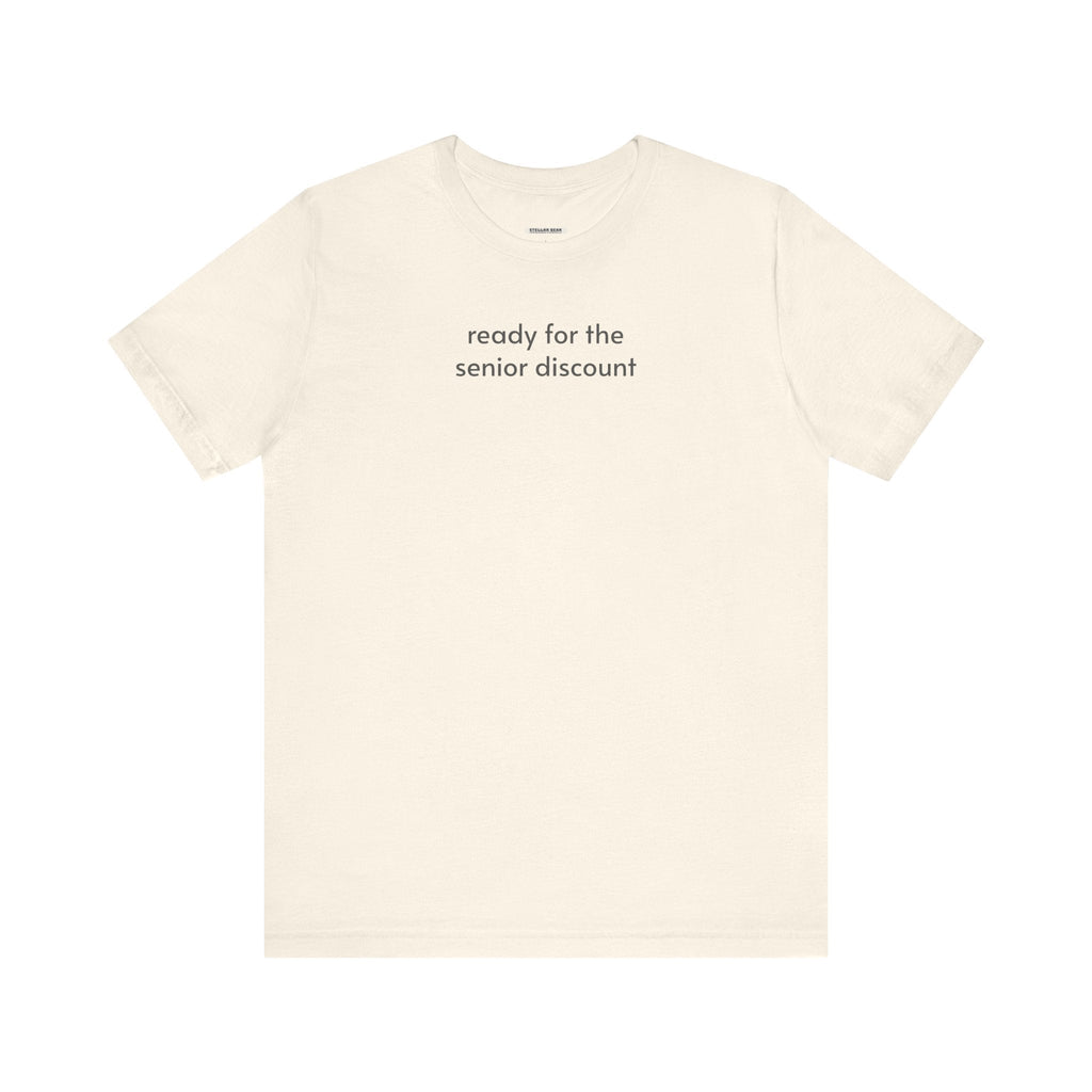 Ready for the Senior Discount Minimalist Style T-Shirt product image 14