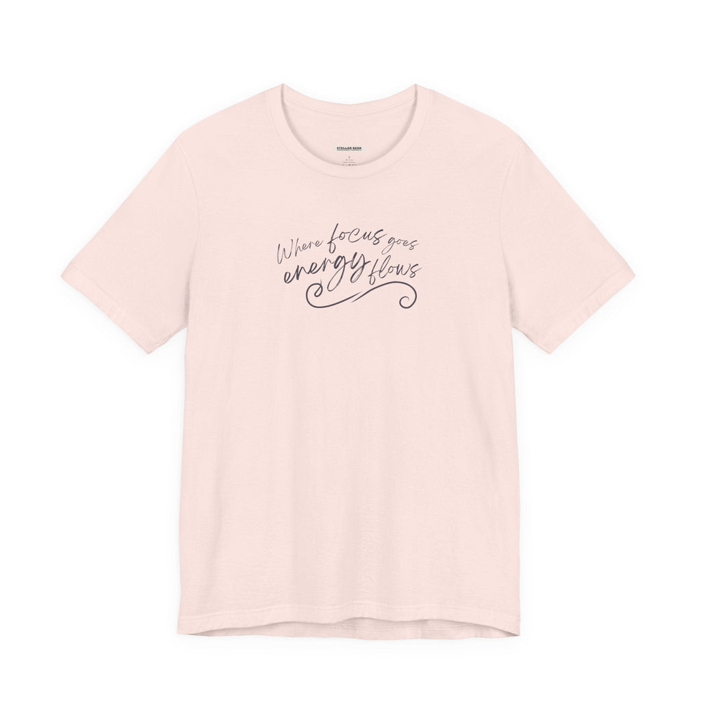 Where Focus Goes Energy Flows Graphic T-Shirt product image 15