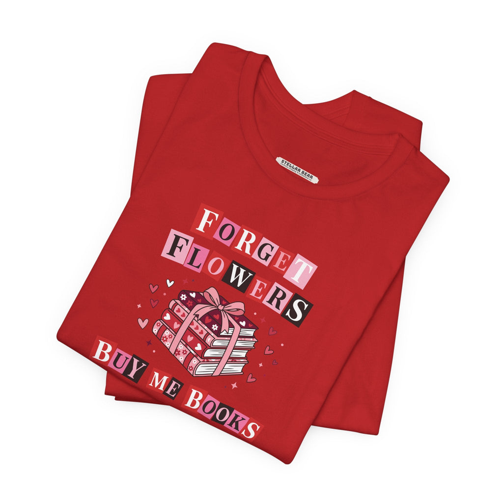 Forget Flowers Buy Me Books Graphic T-Shirt product image 1
