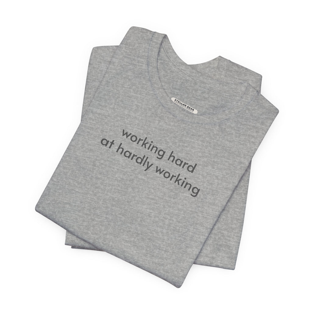 Working Hard at Hardly Minimalist Style T-Shirt product image 6