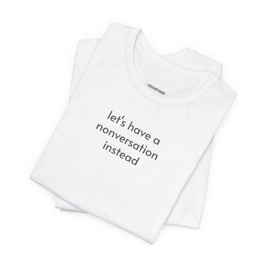 Let's Have a Nonversation Instead Minimalist Style T-Shirt product image 4