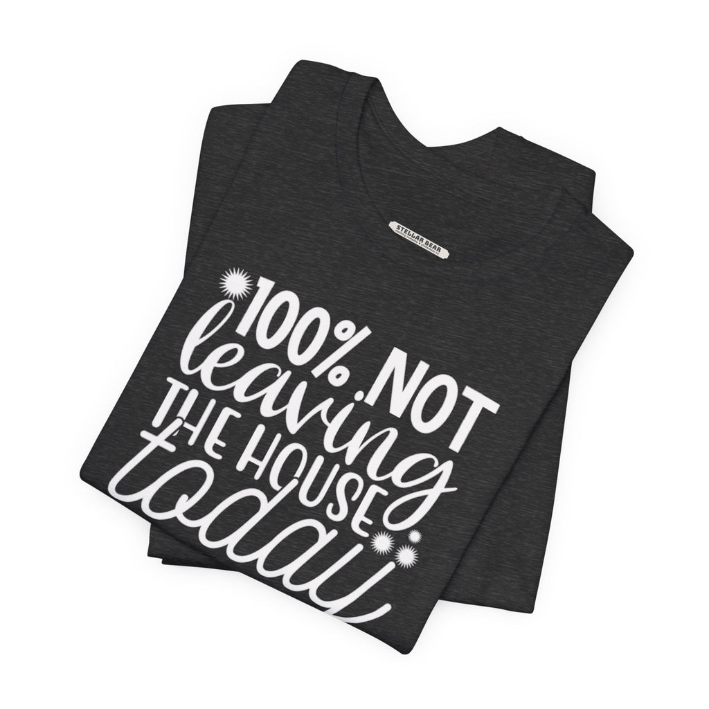 One Hundred Percent Not Leaving the House Today Graphic product image 4