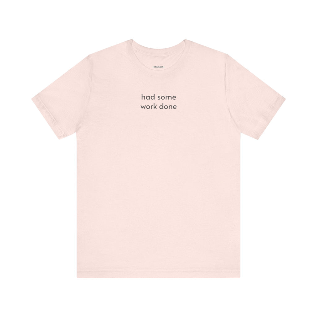 Had Some Work Done Minimalist Style T-Shirt product image 7