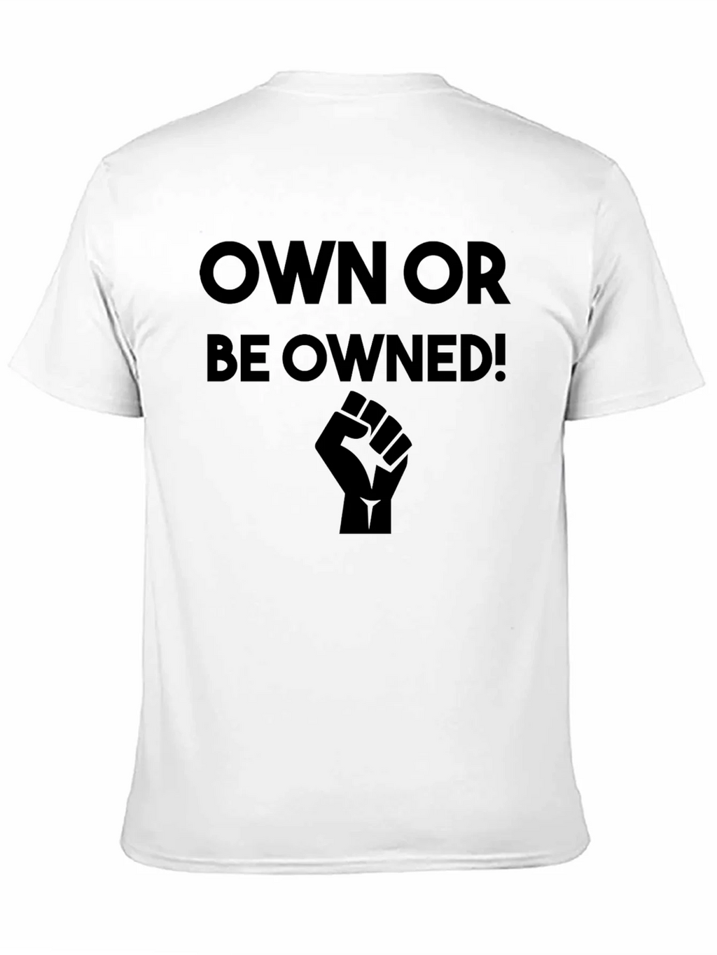 Own or Be Owned! Black Graphic T-Shirt product image 10