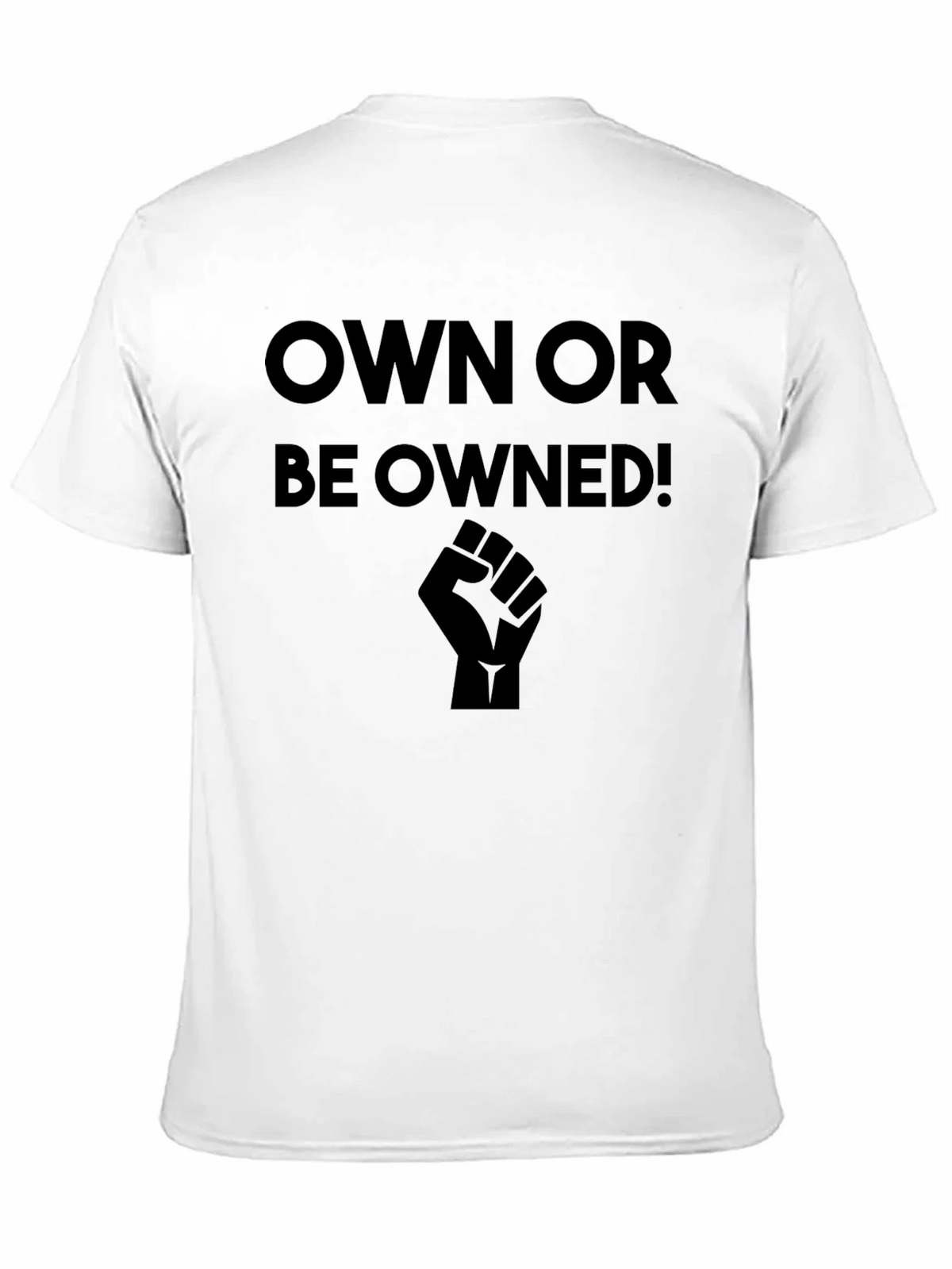 Own or Be Owned! Black Graphic T-Shirt product image 10
