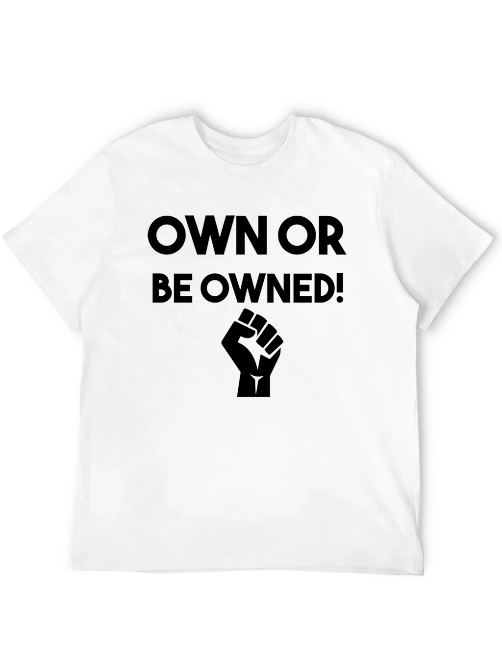 Own or Be Owned! Black Graphic T-Shirt product image 11
