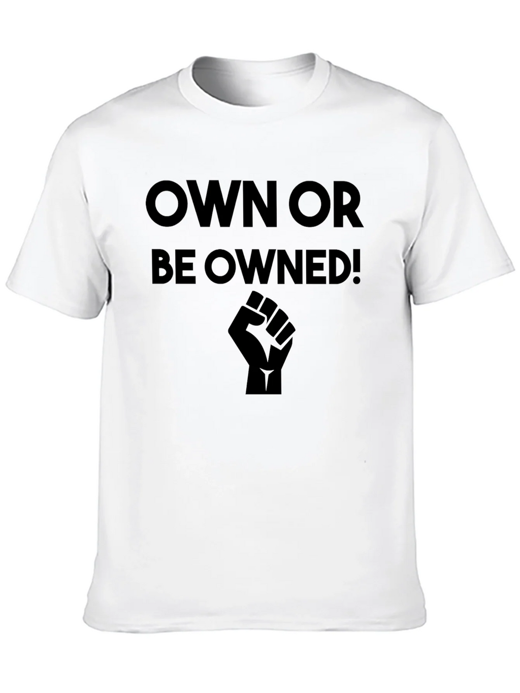 Own or Be Owned! Black Graphic T-Shirt product image 9