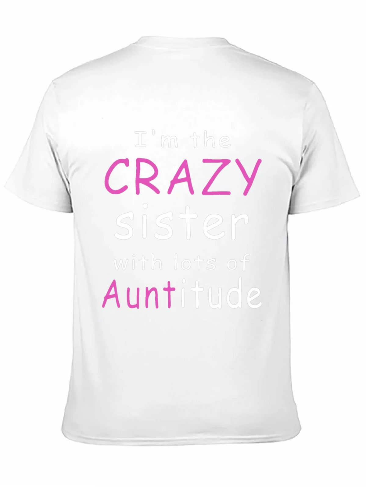 Crazy Sister Auntitude T-Shirt product image 10