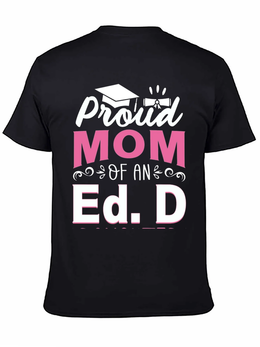 Proud Mom of an Ed. D Graduation T-Shirt product image 3