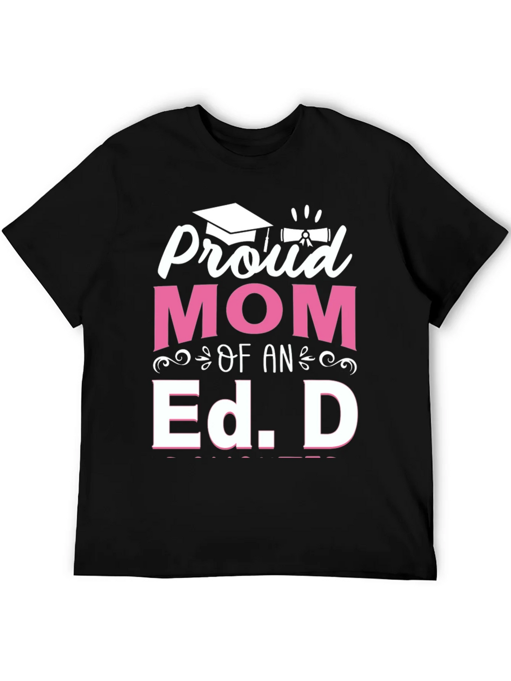 Proud Mom of an Ed. D Graduation T-Shirt product image 4