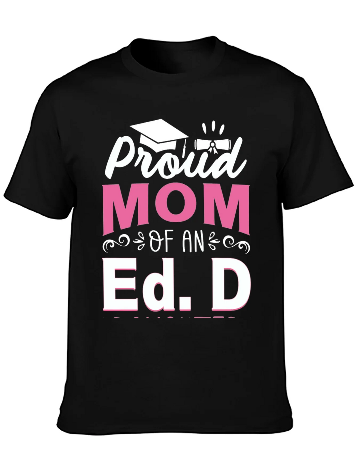 Proud Mom of an Ed. D Graduation T-Shirt product image 2
