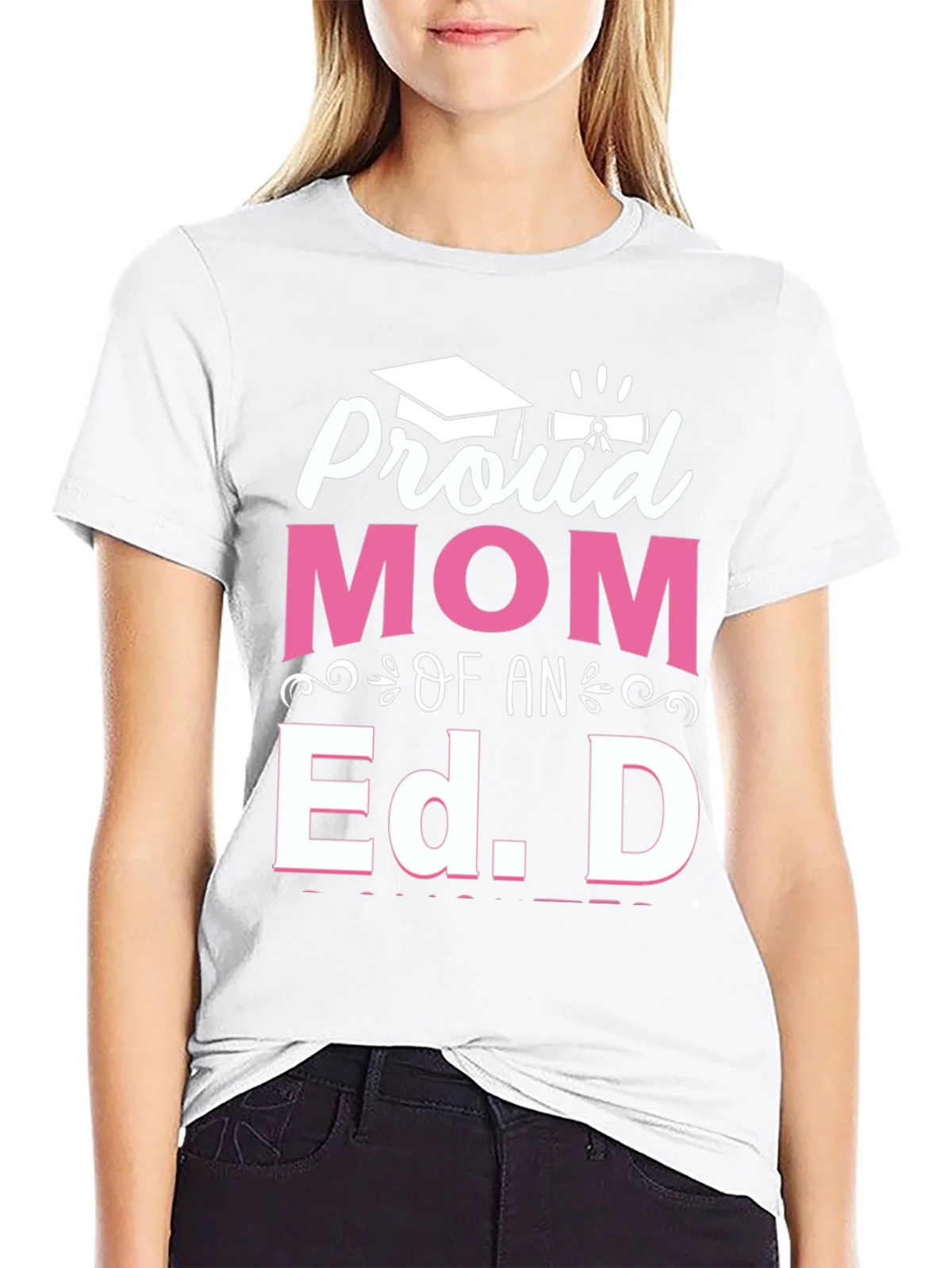 Proud Mom of an Ed. D Graduation T-Shirt product image 6