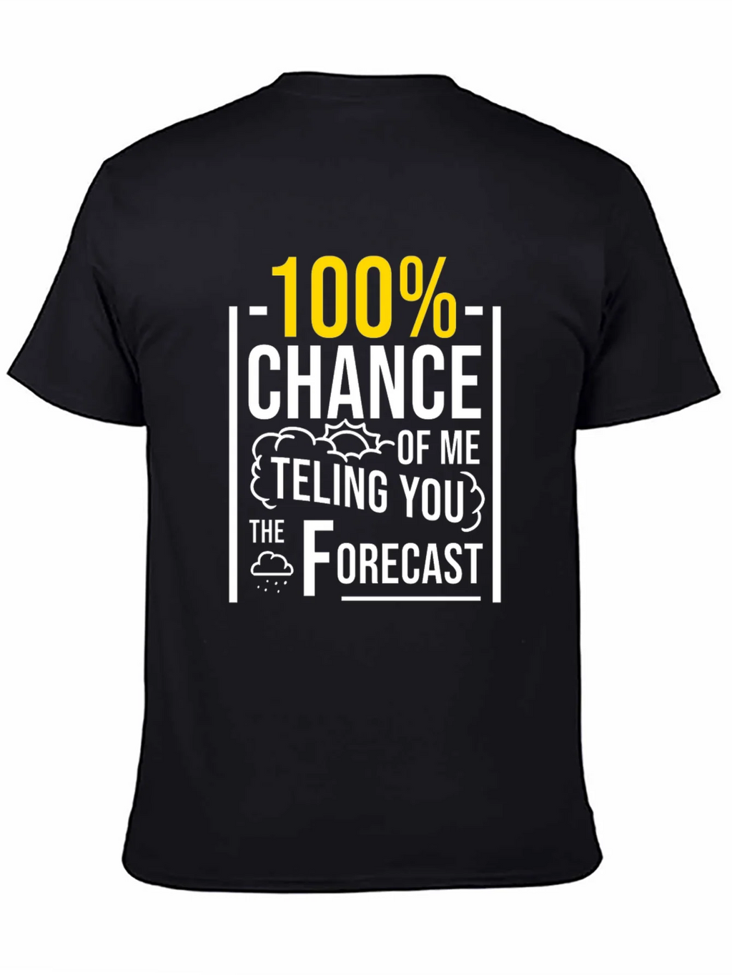 Funny Weather Forecast T-Shirt - 100% Chance product image 3