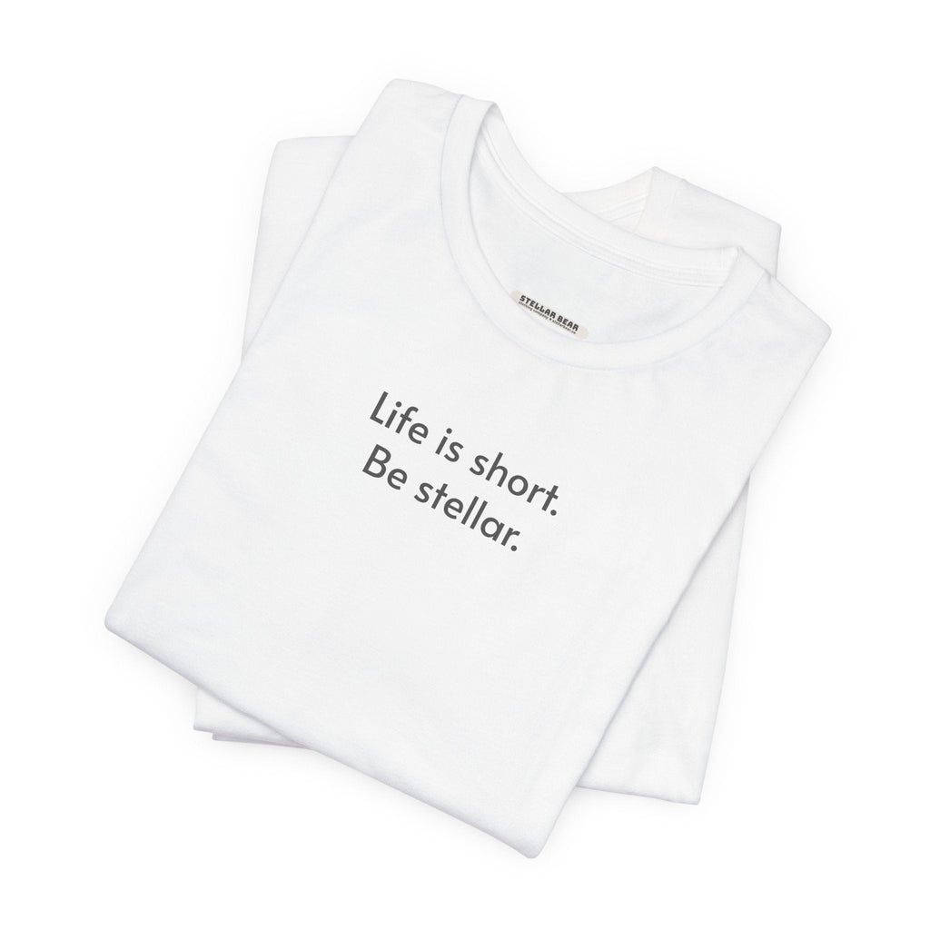 Life is short. Be stellar. Minimalist Style T-Shirt product image 1