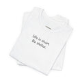 Life is short. Be stellar. Minimalist Style T-Shirt product image 1