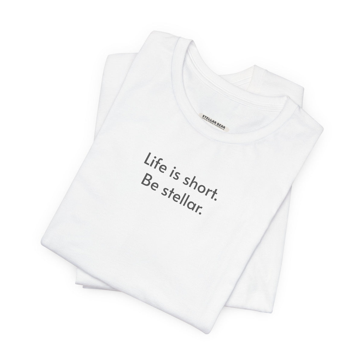 Life is short. Be stellar. Minimalist Style T-Shirt product image 1