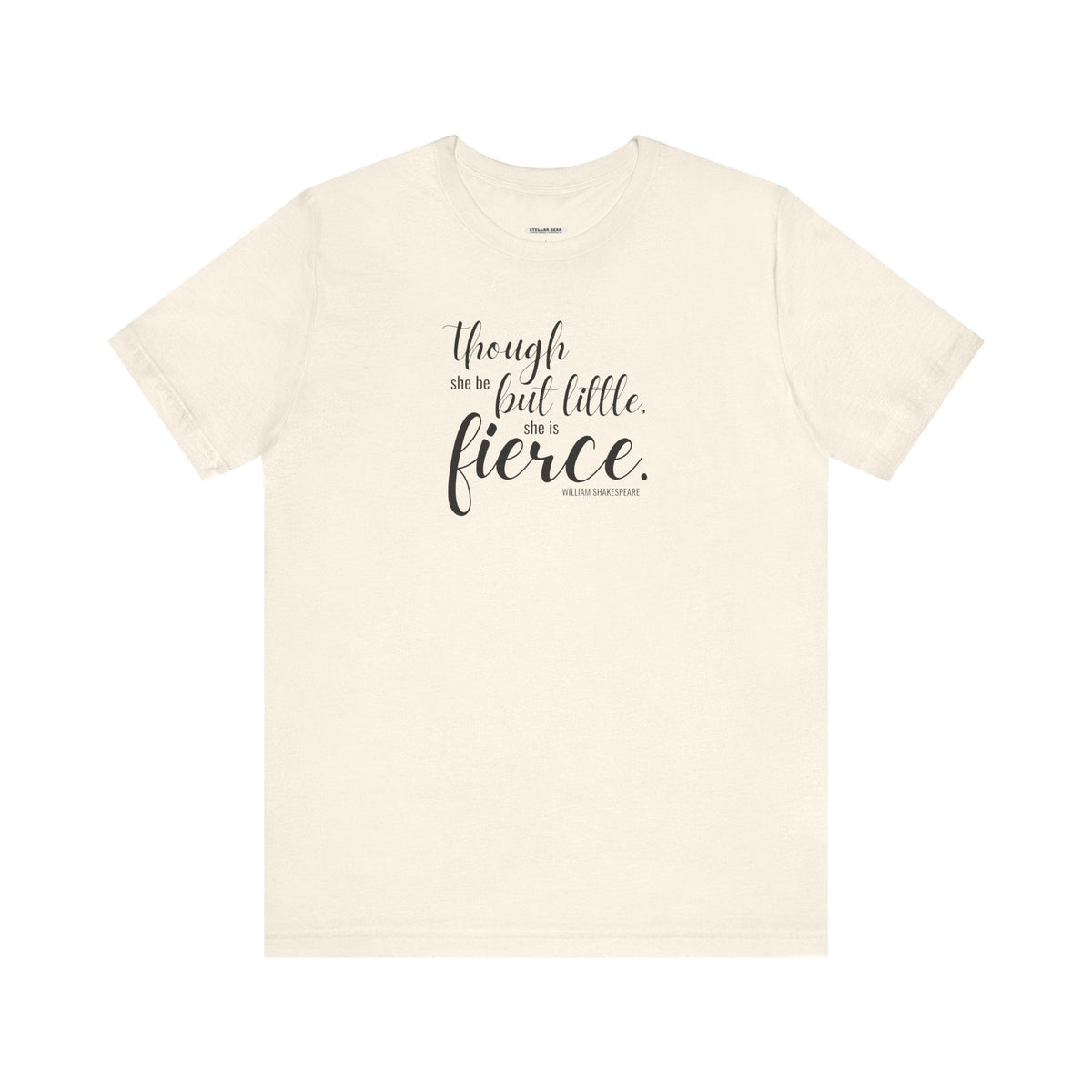 Though She Be But Little Is Fierce Quote T-Shirt (William product image 8
