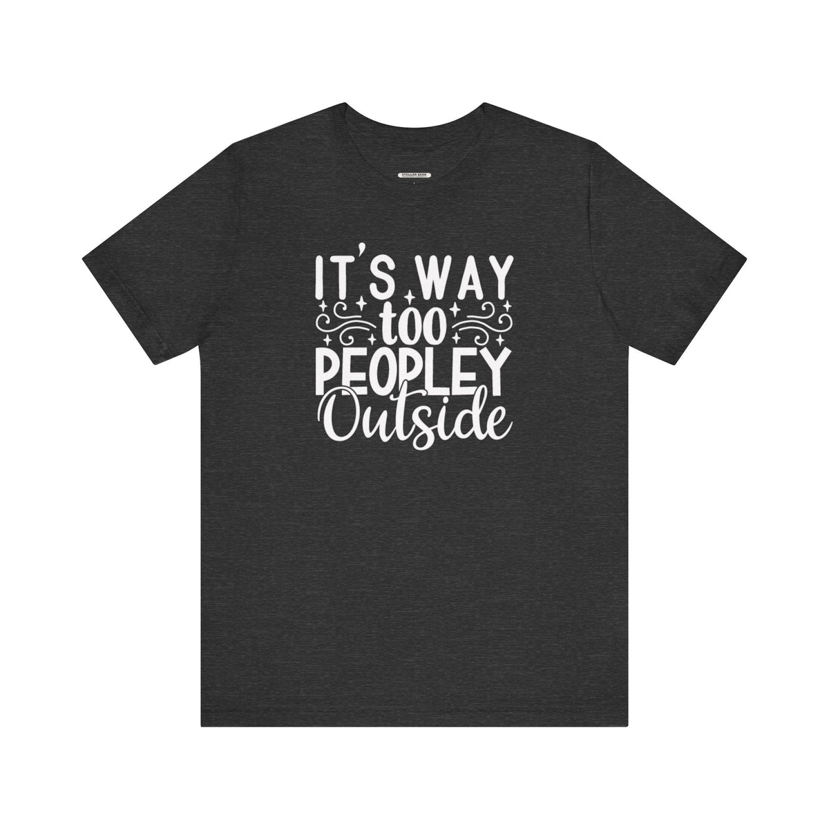 It's Way Too Peopley Outside Graphic T-Shirt product image 9