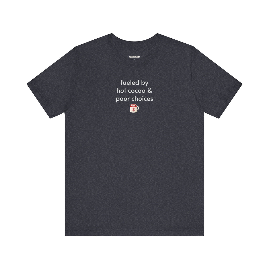 Fueled by Hot Cocoa & Poor Decisions Minimalist Style product image 10