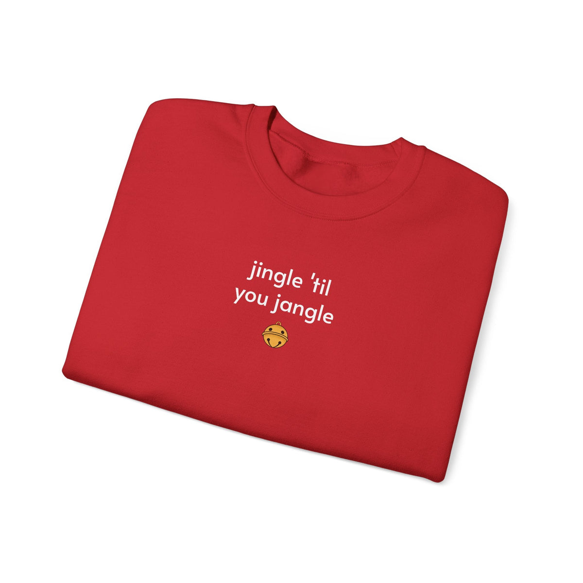Jingle Til You Jangle Minimalist Style Sweatshirt product image 1