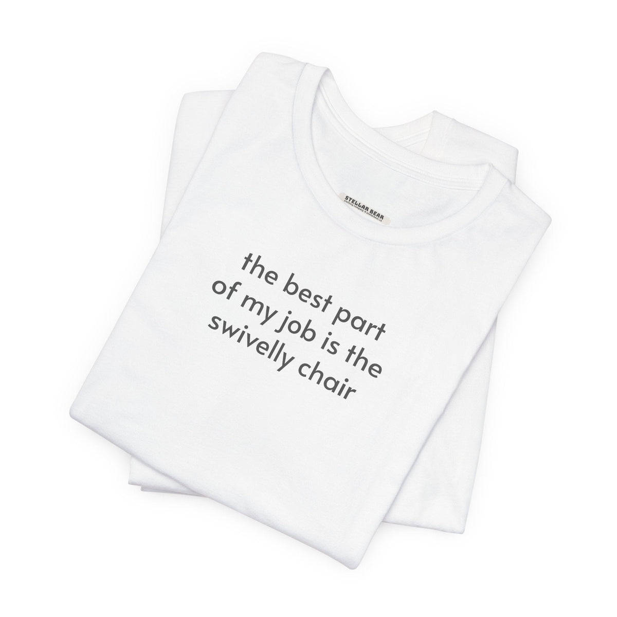 The Best Part of My Job is Swivelly Chair T-Shirt product image 3