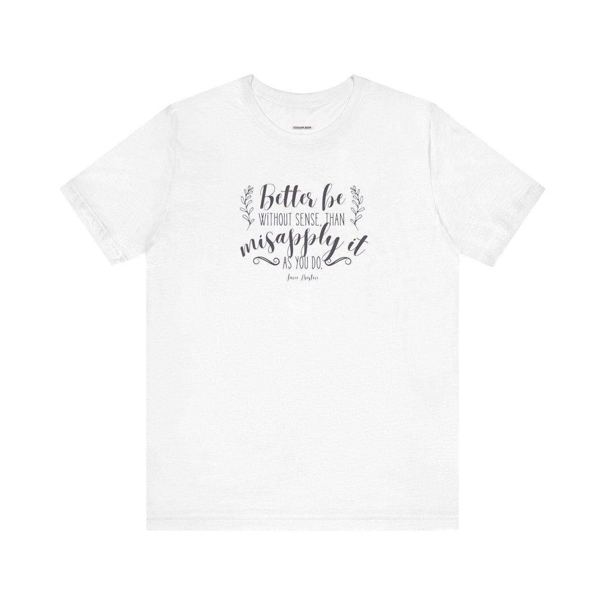 Better Be Without Sense Than Misapply It As You Do Quote product image 14