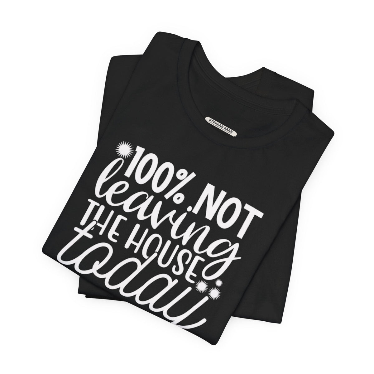 One Hundred Percent Not Leaving the House Today Graphic product image 5