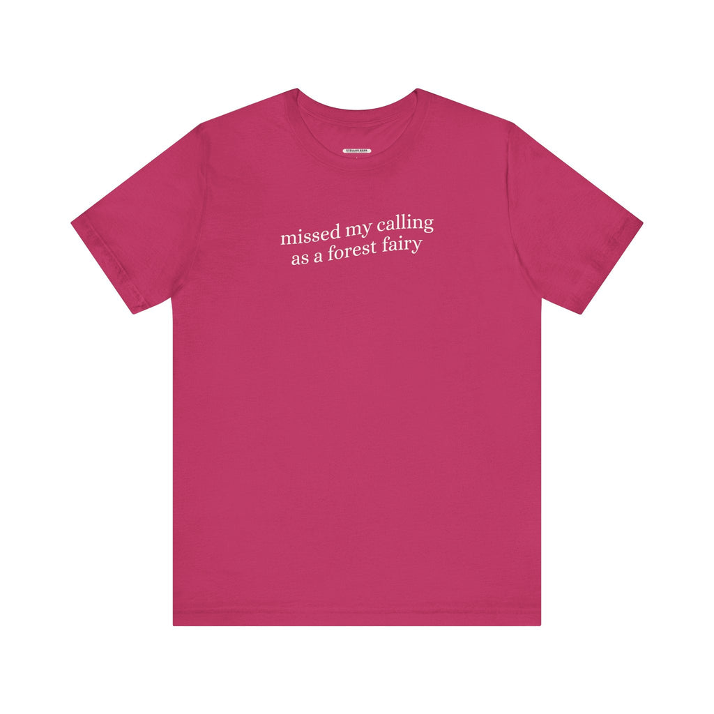 Missed My Calling as a Forest Fairy Minimalist Style T-Shirt product image 8