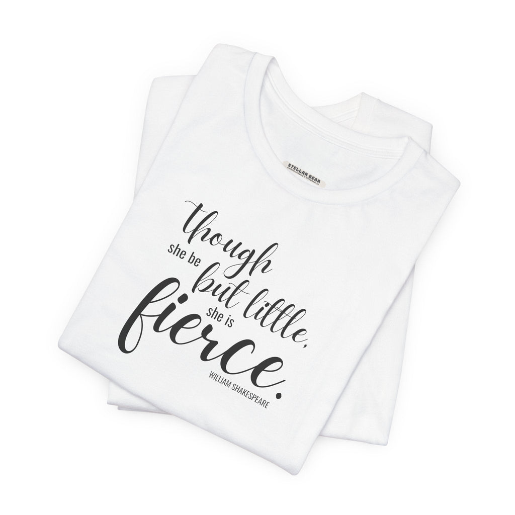 Though She Be But Little Is Fierce Quote T-Shirt (William product image 5