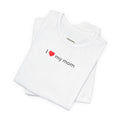I Love My Mom T-Shirt product image 1